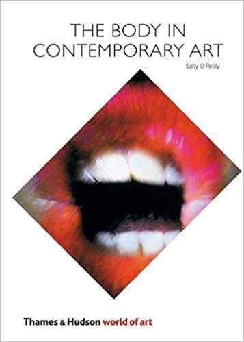 The Body in Comtemporary Art by Sally O'Reilly
